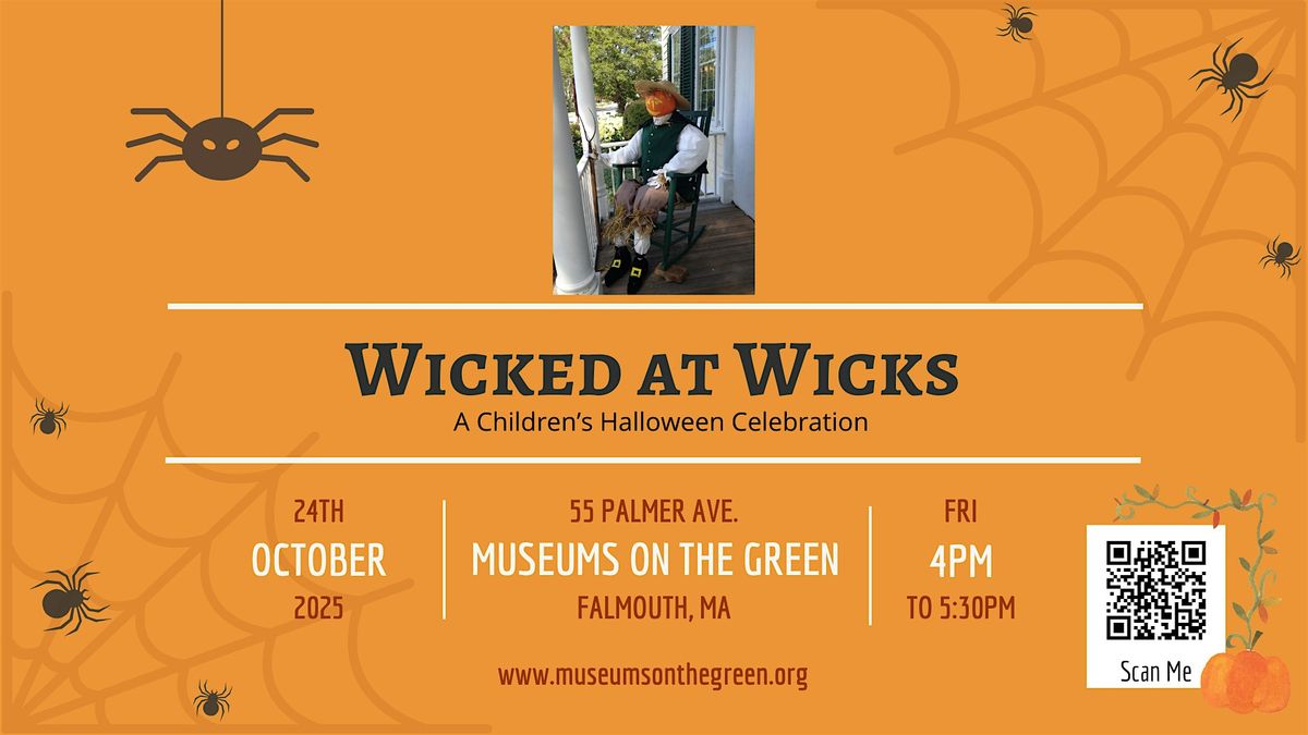 Wicked at Wicks: A Children\u2019s Halloween Celebration at the Falmouth Museums