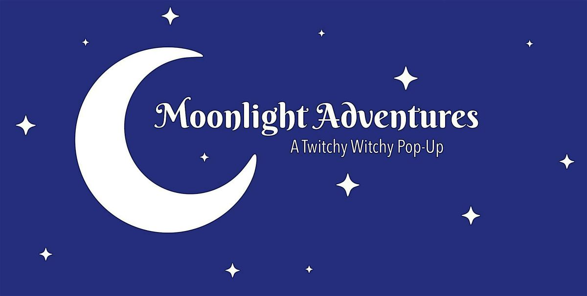 Moonlight Adventures \u2013 A Twitchy Witchy Pop-Up