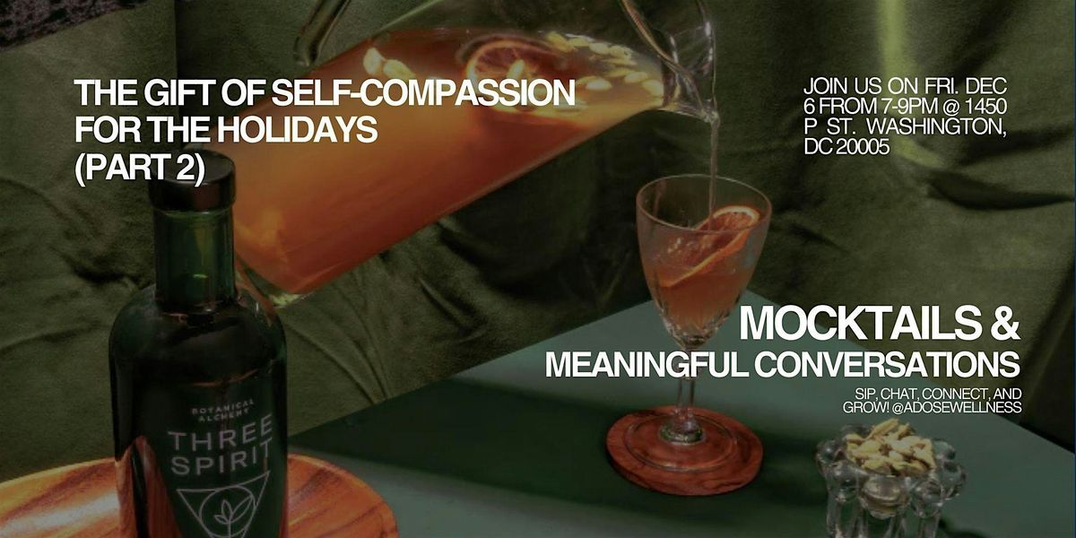 Mocktails & Meaningful Conversations: The Gift of Self-Compassion