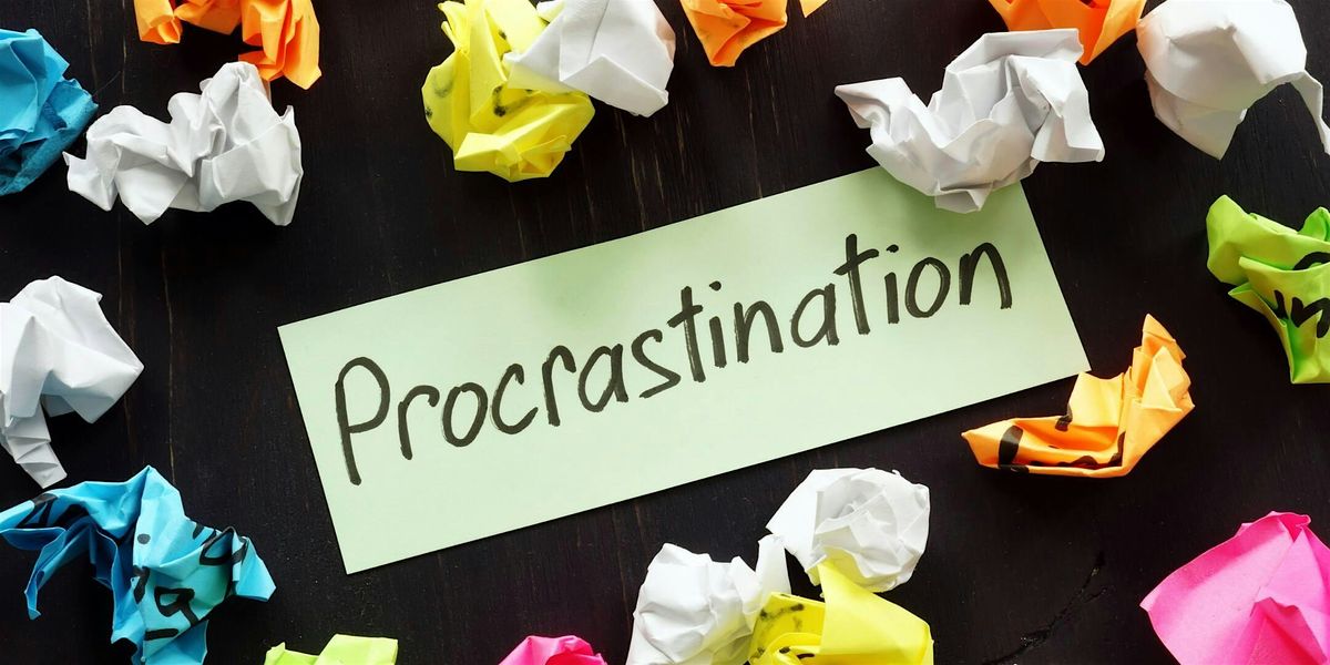 WORKSHOP:  Leaving Procrastination Behind