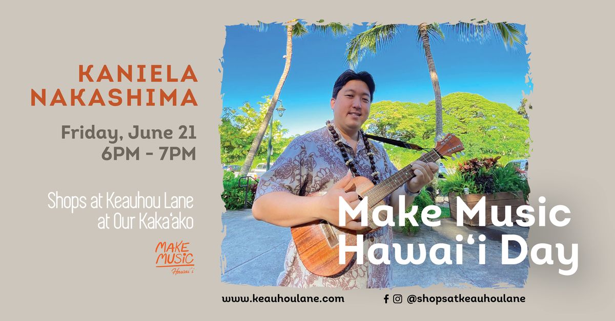 Make Music Hawai\u02bbi Day with Kaniela Nakashima