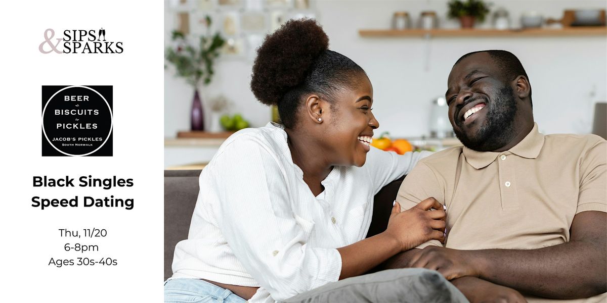 Black Singles Speed Dating Ages 30s-40s, South Norwalk, CT, Jacob's Pickles