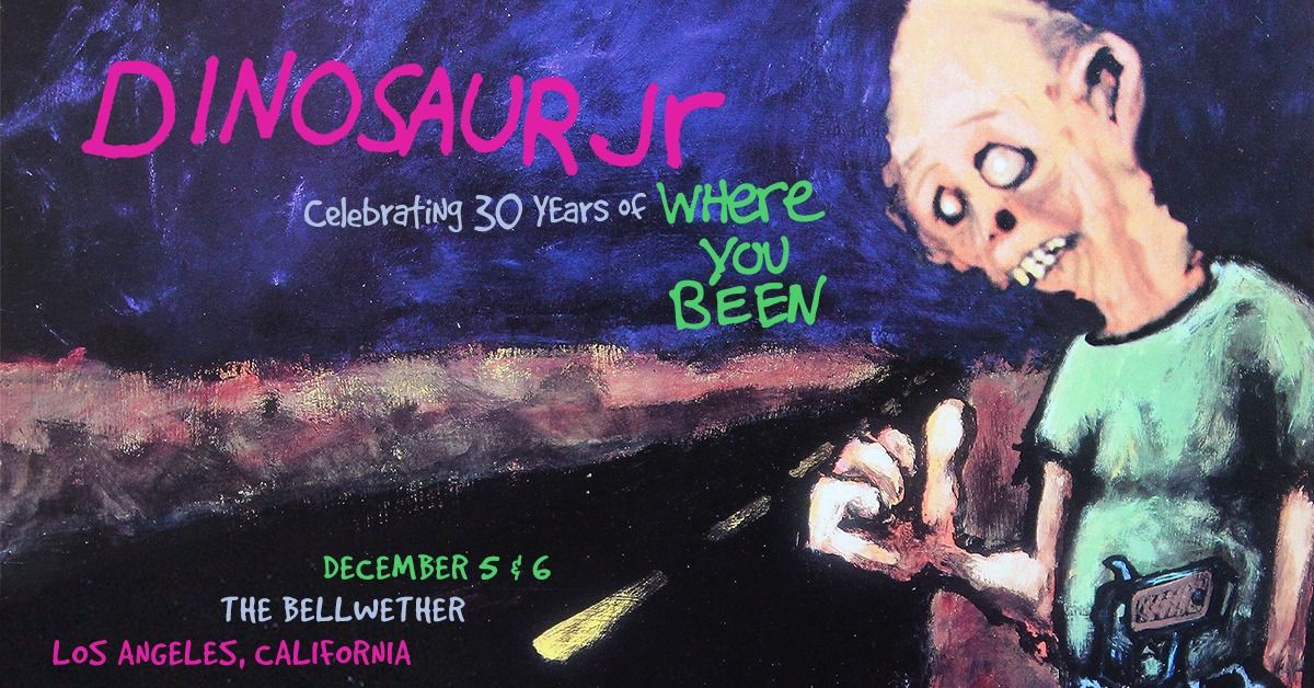 Dinosaur Jr. Celebrating 30 years of Where You Been at The Bellwether - Two Nights!