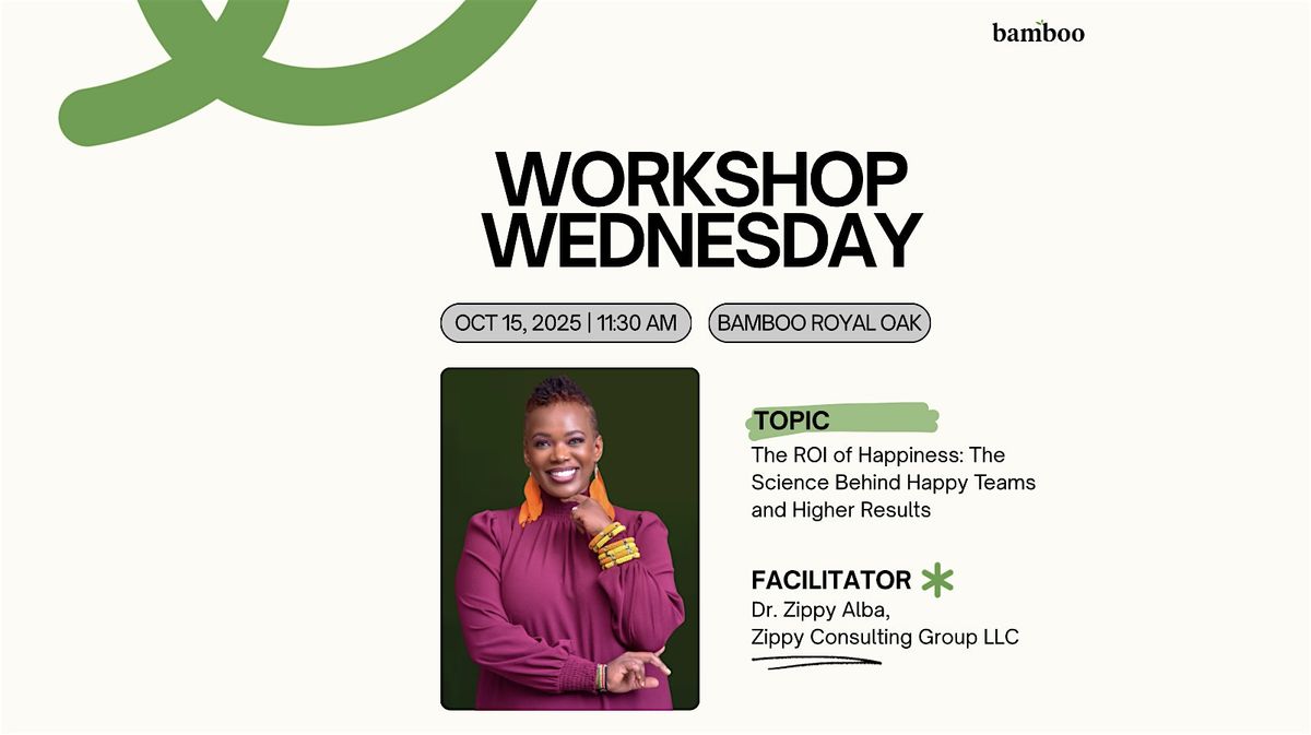 Workshop Wednesday:  The ROI of Happiness