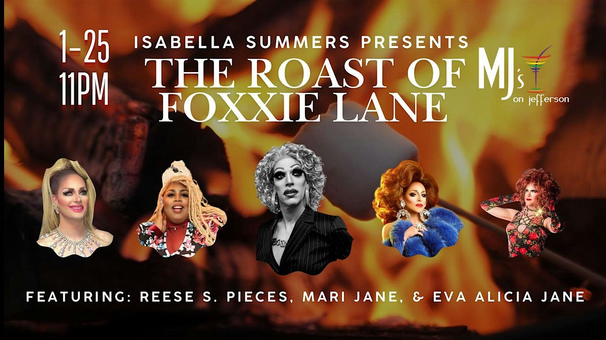 Isabella Summers Presents The Roast of Foxxie Lane