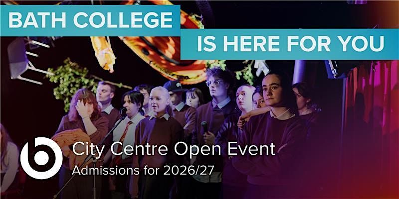 Bath College Open Event - City Centre Campus