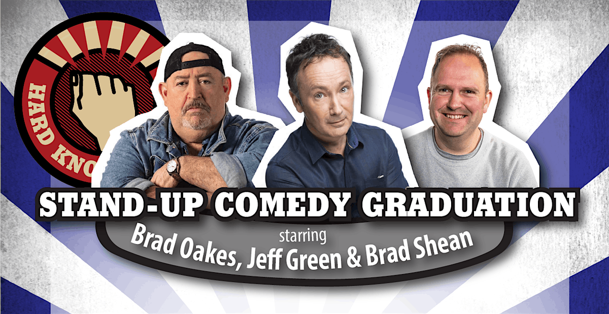 Stand-up graduation starring Brad Oakes, Jeff Green and Brad Shean
