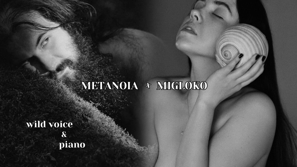 MIGLOKO x METANOIA wild voice & piano