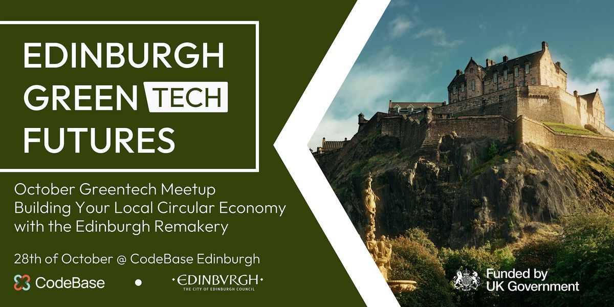 Greentech Meetup: Edinburgh Remakery, Building Your Local Circular Economy