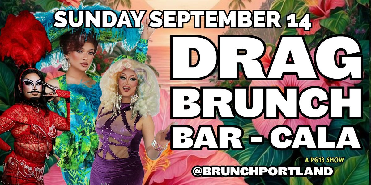 DRAG BRUNCH BAR-CALA (SEPTEMBER 14) 11 AM SHOW