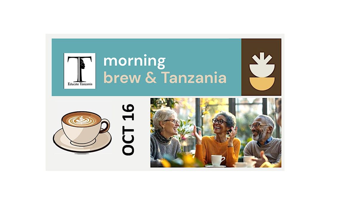 Morning Brew & Tanzania at the Pablo Center