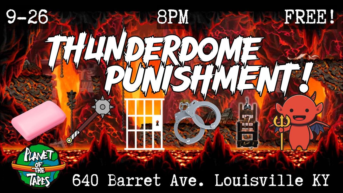 Thunderdome: Punishment! (weird comedy at POTT)