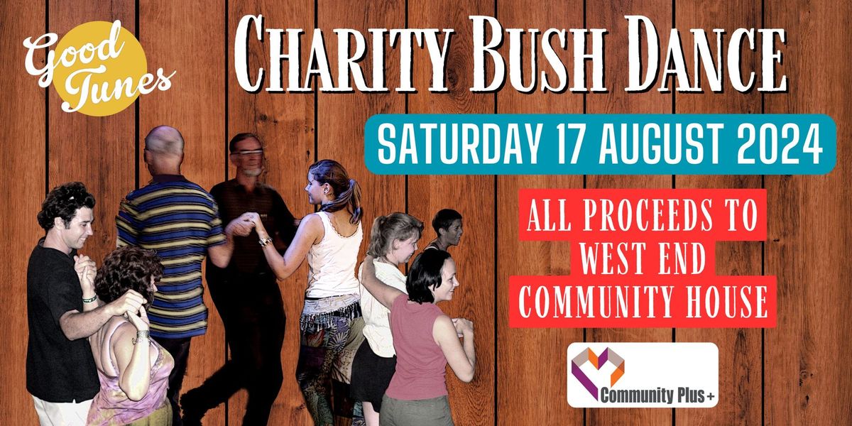 Good Tunes Charity Bush Dance for West End Community House