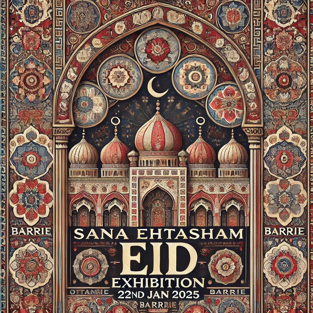 Sana Ehtasham Eid Exhibition Barrie 