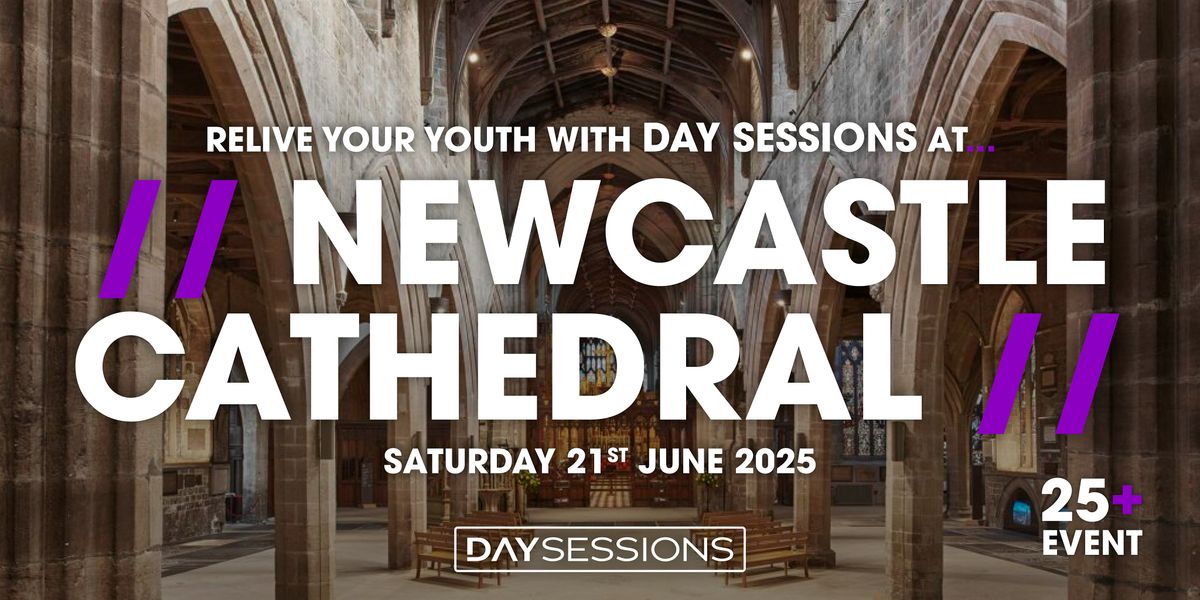 DAY SESSIONS - NEWCASTLE