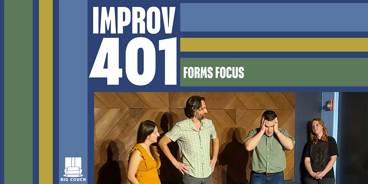 Improv Class 401: Forms Focus
