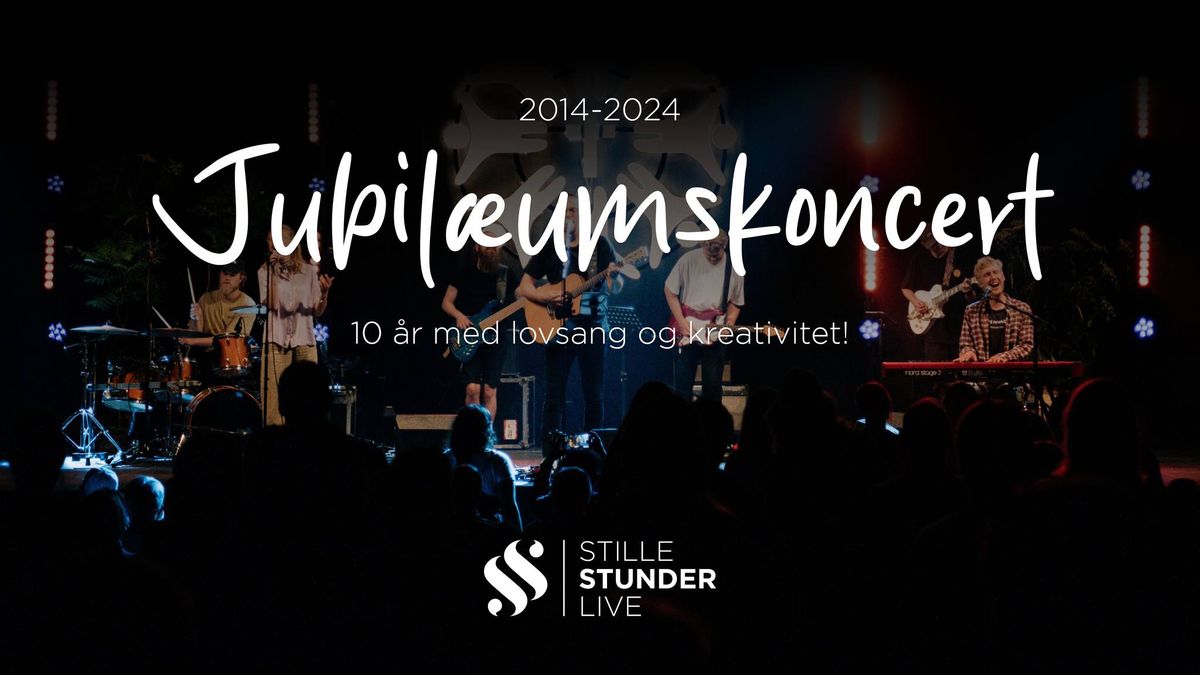 Jubil\u00e6umskoncert: 10 \u00e5r med Stille Stunder! 