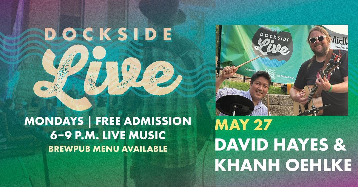 Dockside Live Featuring David Hayes and Khanh Oehlke