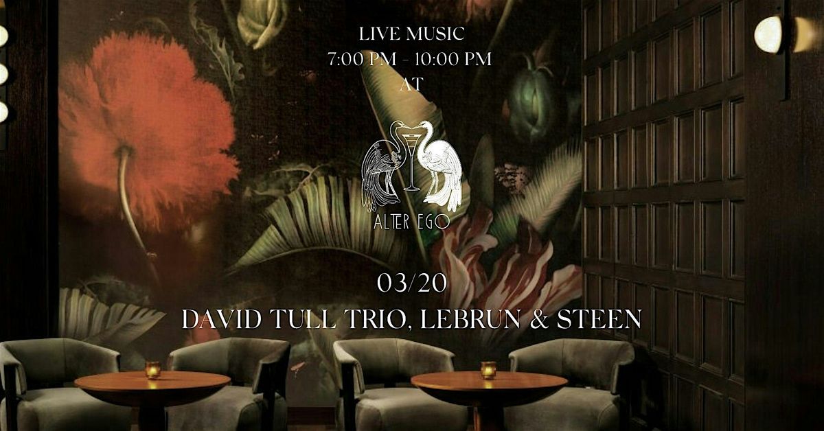 Sounds & Sips at ALTER EGO with David Tull, Lebrun & Steen