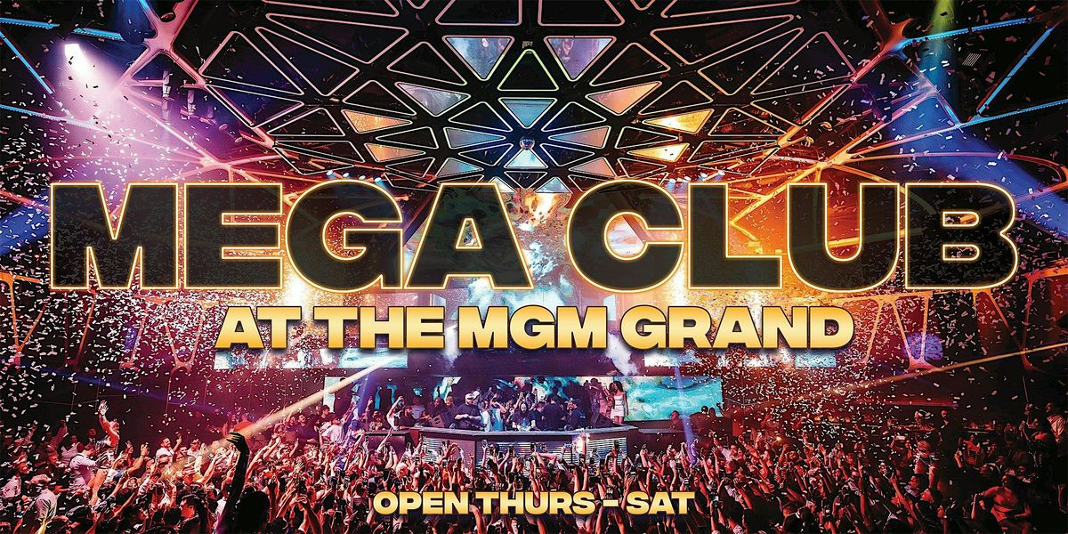 FREE-ENTRY @ VEGAS MEGA CLUB IN MGM GRAND