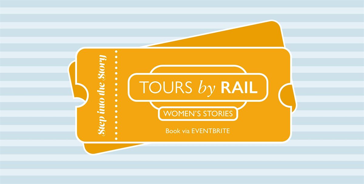 Tours by Rail | Women's Stories