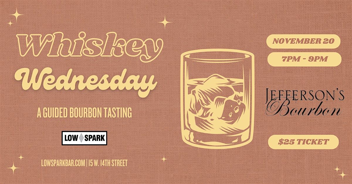 Whiskey Wednesday at Low Spark