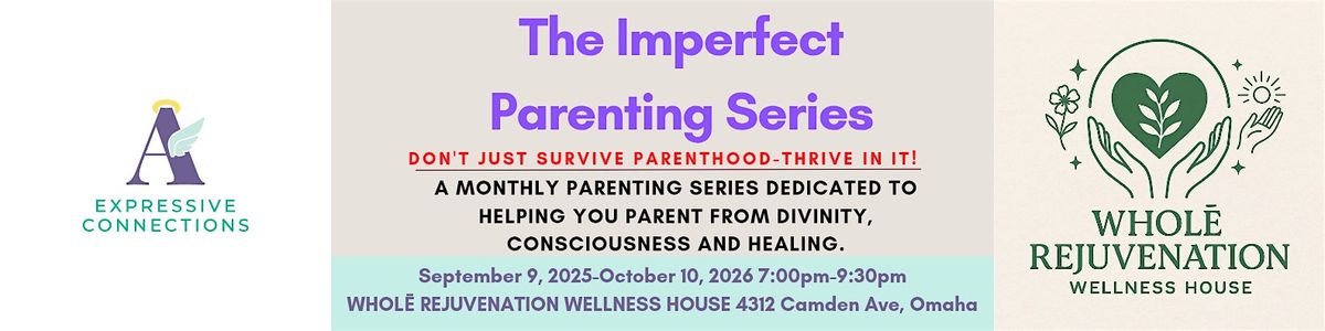 The Imperfect Parenting Series