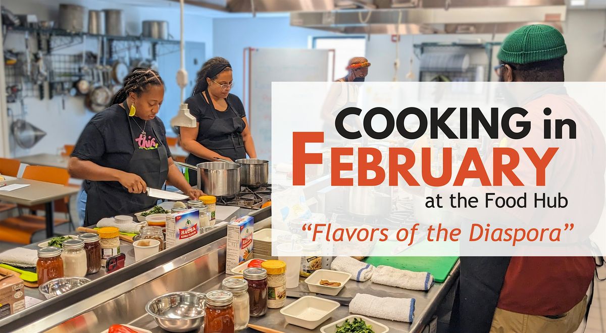 Flavors of the Diaspora: A Black History Month Cooking Class