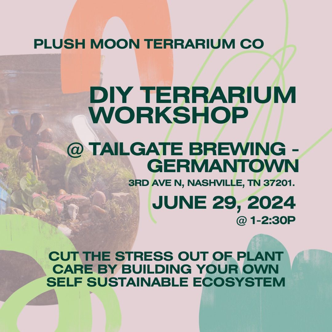 DIY Terrarium Workshop - Tailgate Brewing Nashville 