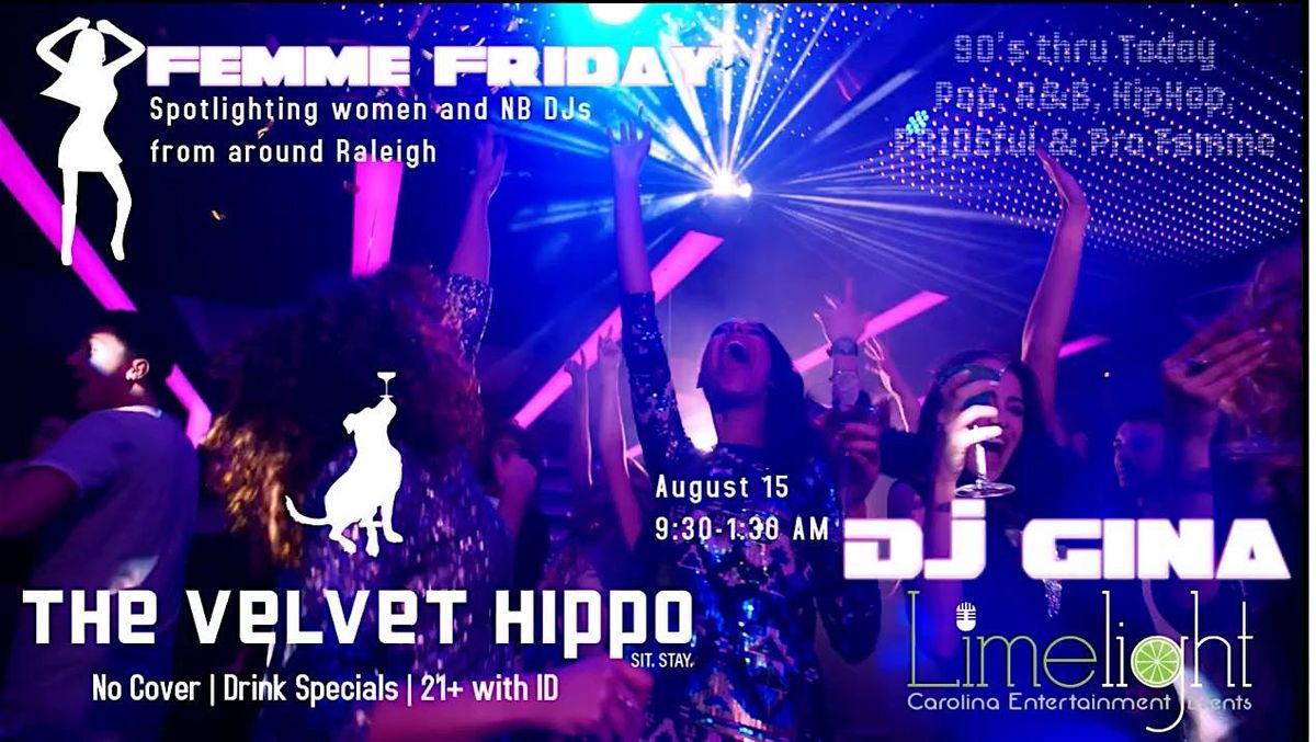 Femme Friday - The Velvet Hippo - Featuring DJ Gina