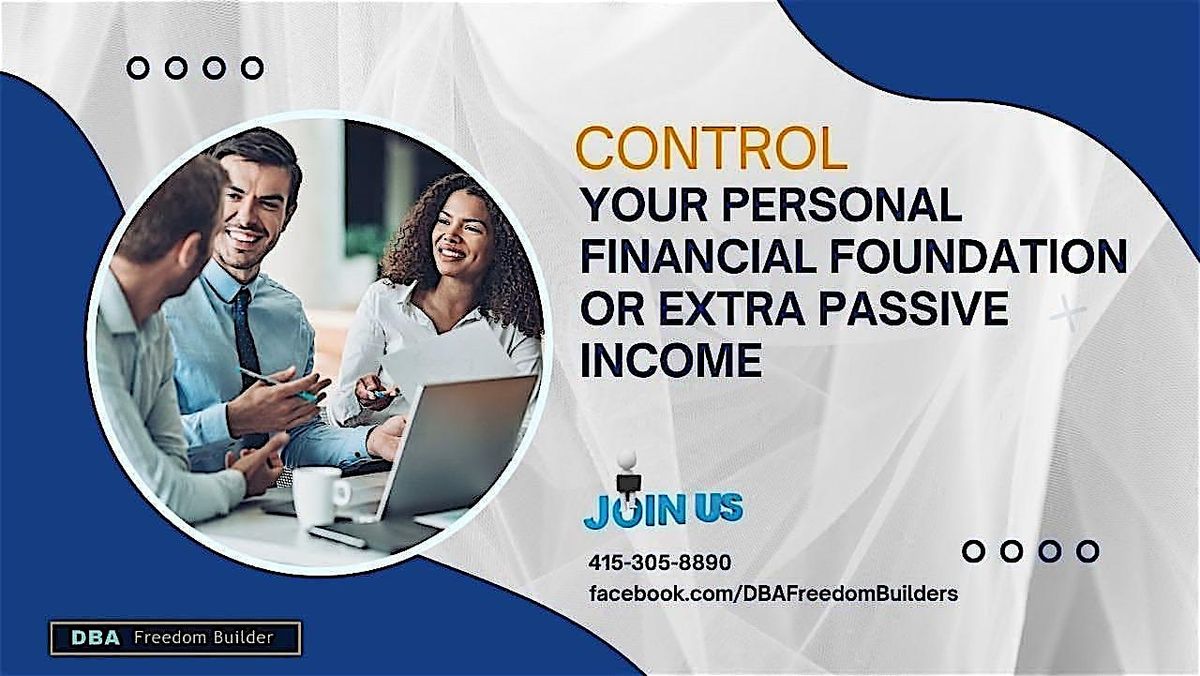 Control Your Personal Financial Foundation or Extra Passive Income