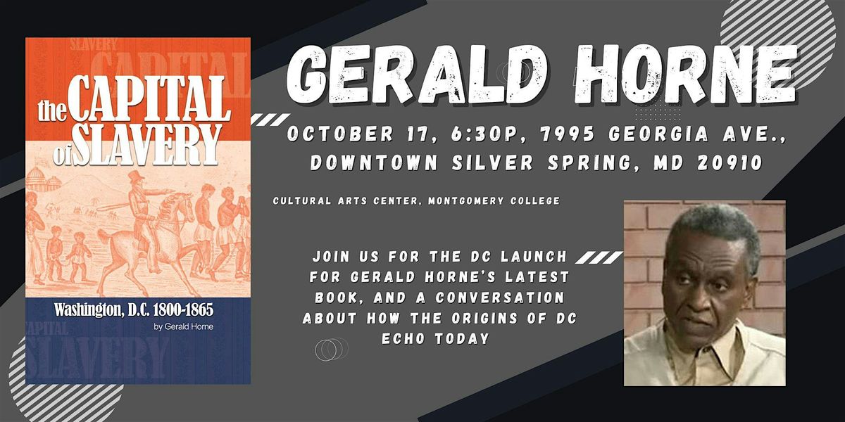 Gerald Horne -  "The Capital of Slavery: Washington, DC 1800 to 1865