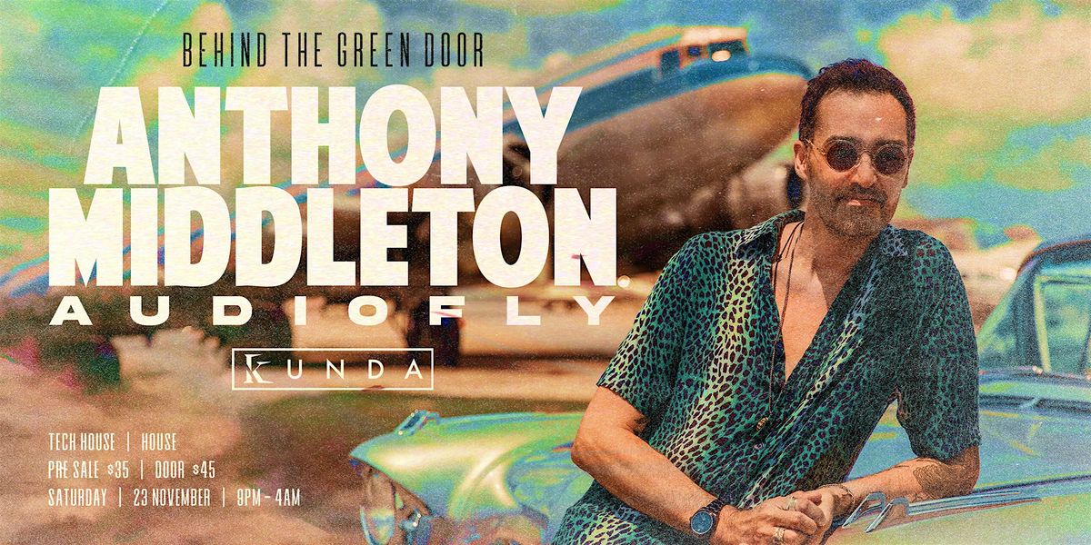 Behind the Green Door presents: ANTHONY MIDDLETON [Audiofly]