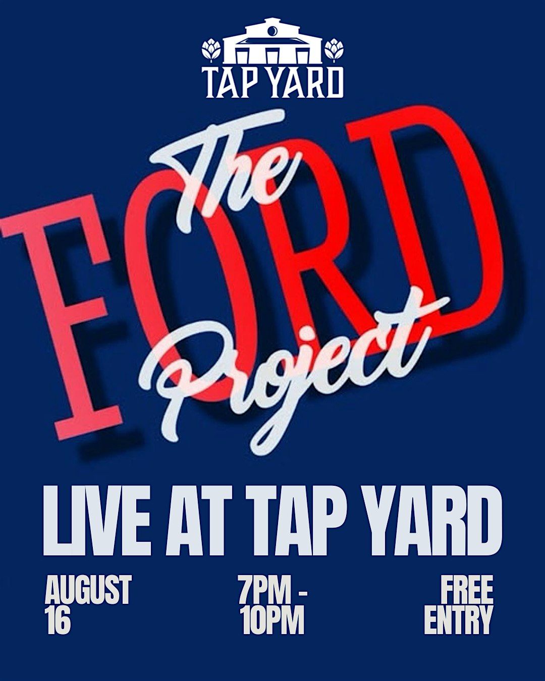 The Ford Project LIVE @ Tap Yard