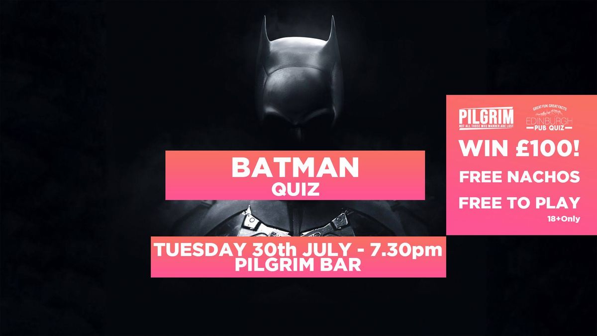 Batman Quiz 2024 \/ Win \u00a3100 \/ Free Nachos For Every Team