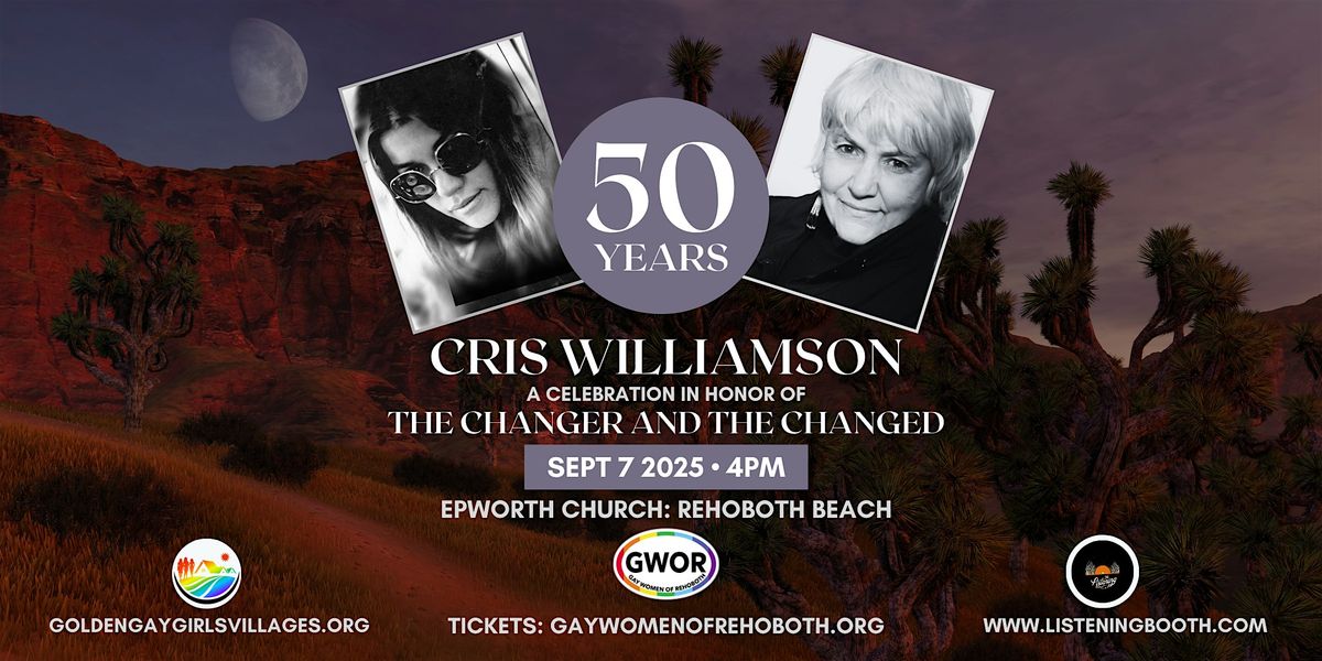 Cris Williamson \u2013 50th Anniversary concert of \u201cChanger and the Changed"