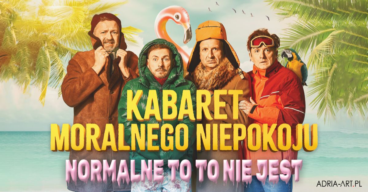 Kabaret Moralnego Niepokoju - Normalne to to nie jest | Lublin 