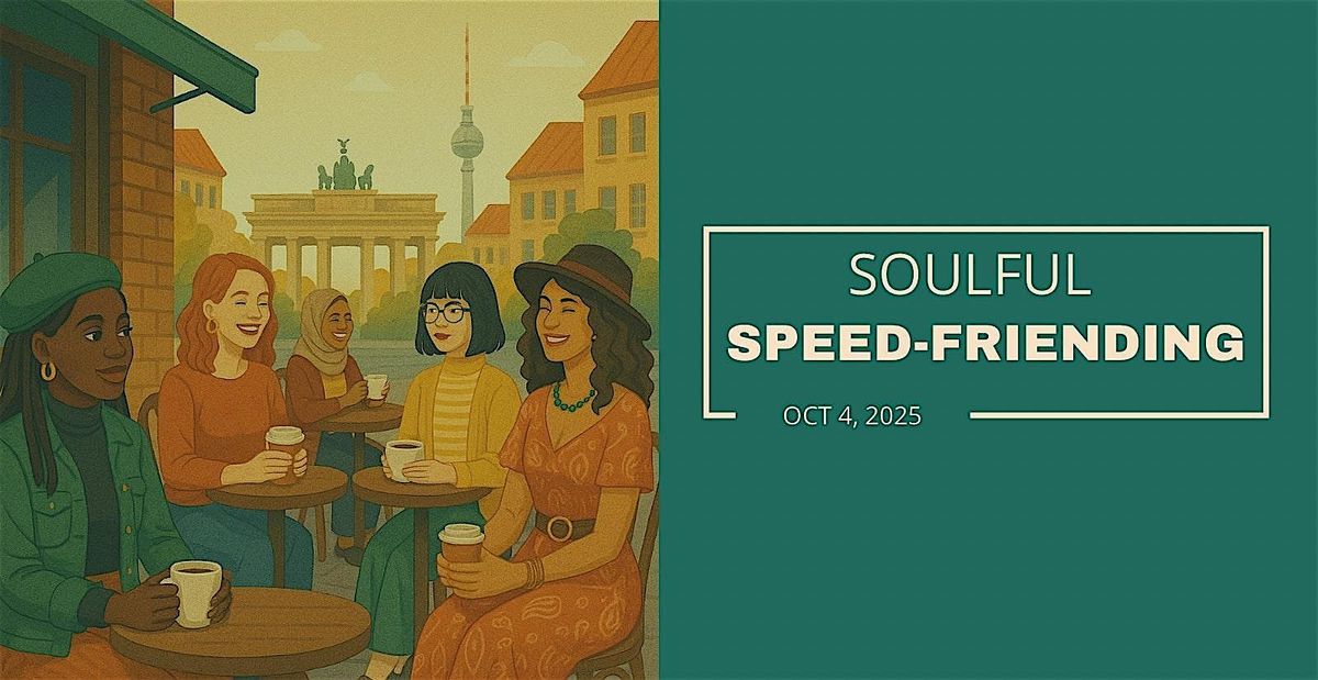 Soulful Speed-friending for Expat Women