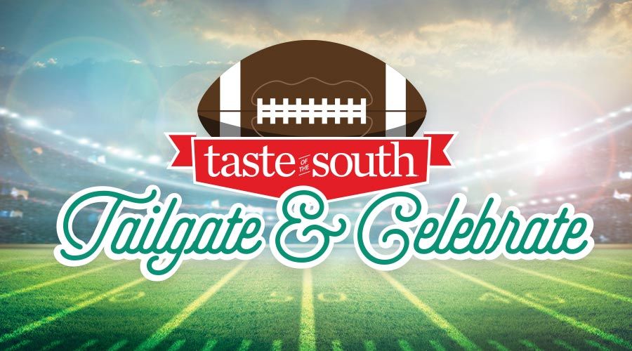 Taste of the South Tailgate & Celebrate