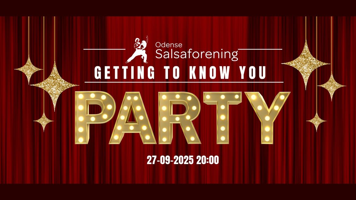 SAVE THE DATE - Getting to Know You Party