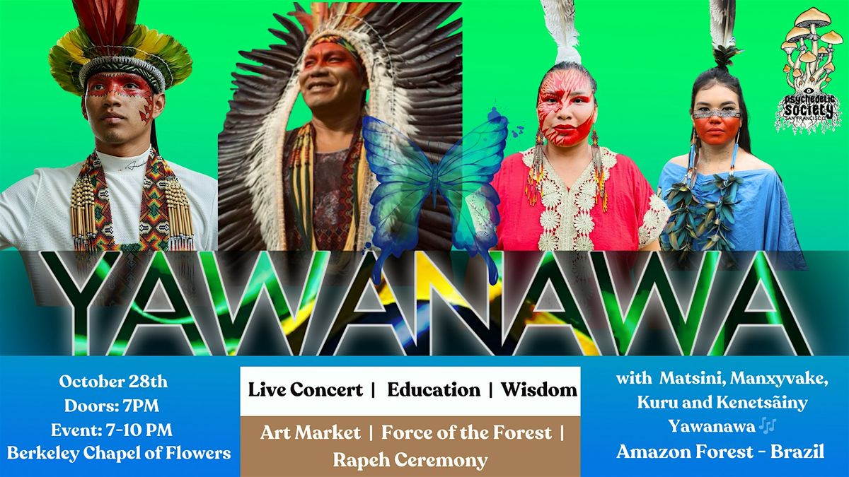 Yawanawa Live Music Concert, Education, Rapeh Ceremony & Art Market