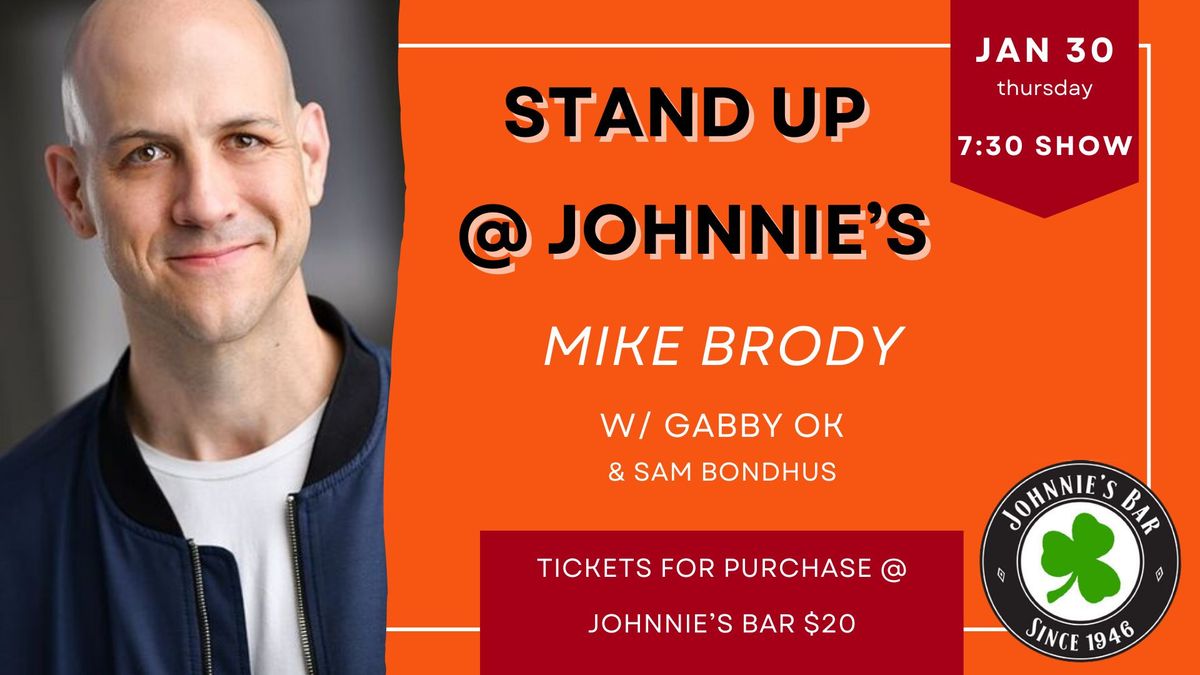 Stand Up @ Johnnie's w\/ Mike Brody! 