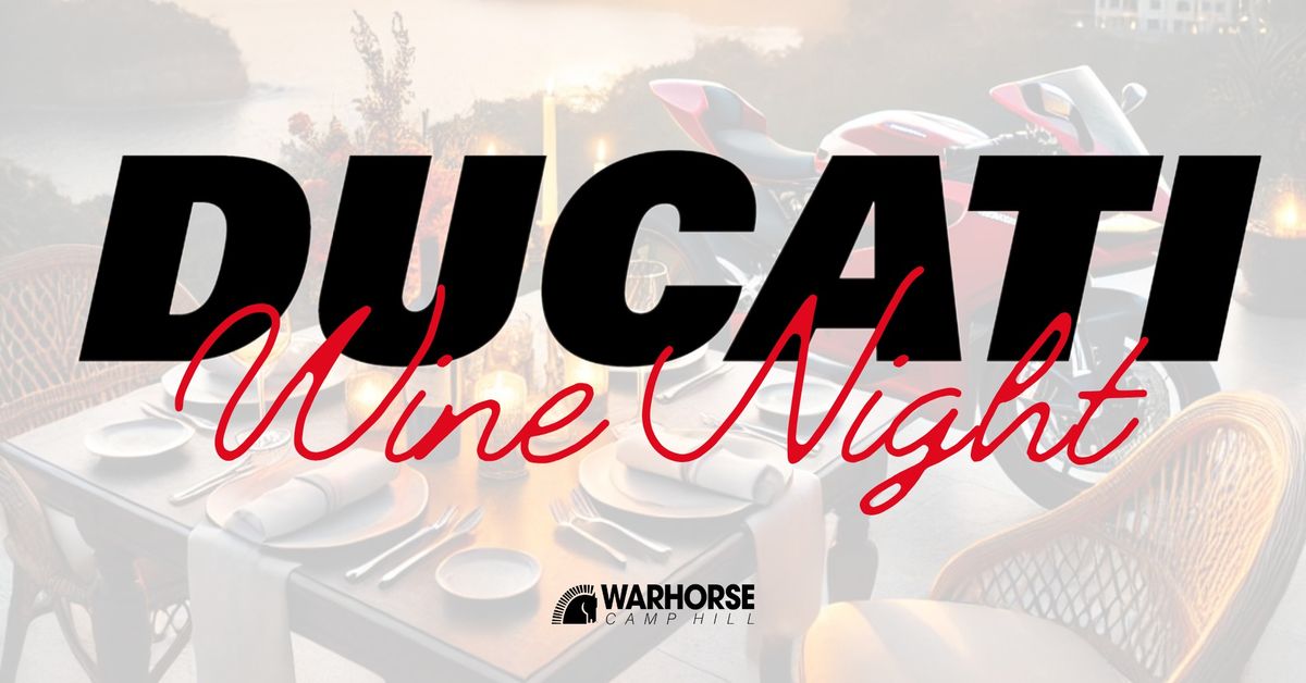 Ducati Wine Night @ Warhorse Camp Hill