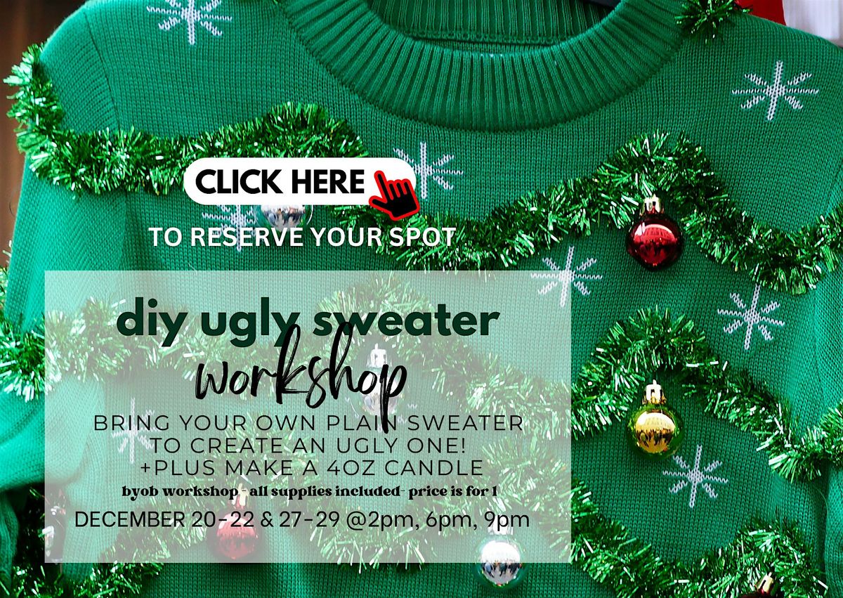 DIY Ugly Sweater and Candle Making Workshop! All Supplies Are Included!