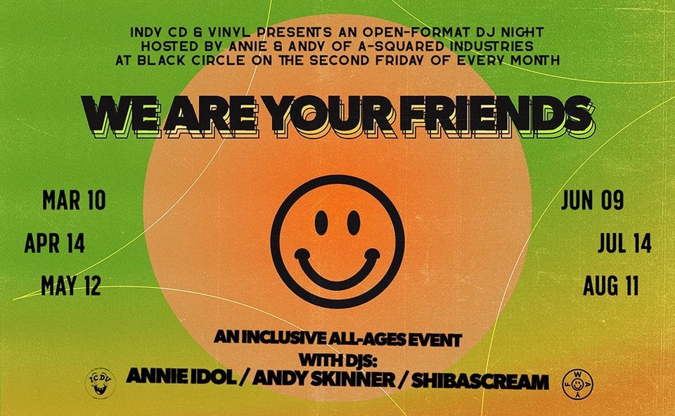 WE ARE YOUR FRIENDS DJ Dance Night - March 2023 Edition