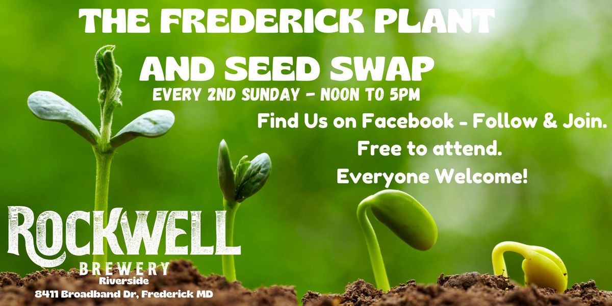 The Frederick Plant and Seed Swap @ Rockwell Riverside