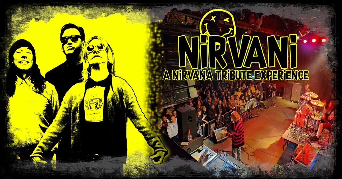 NIRVANI: A Nirvana Tribute Experience