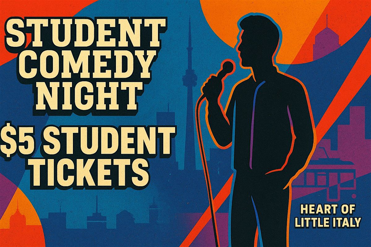 Toronto Student Comedy Night \u2013 Stand Up & Cheap Drinks