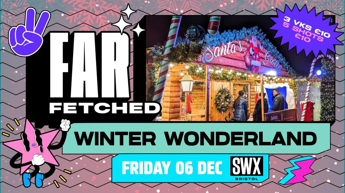 FARFETCHED Winter Wonderland - Friday 6th December