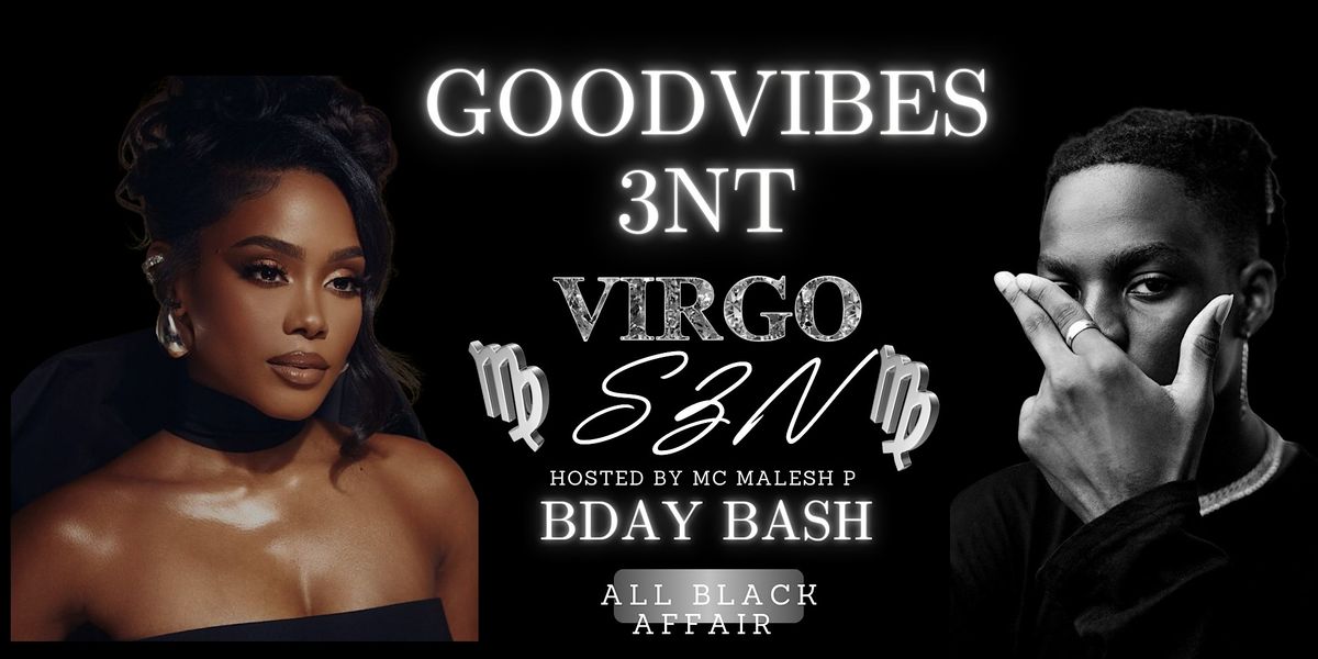 GOODVIBES 3NT VIRGO SZN ALL BLACK AFFAIR